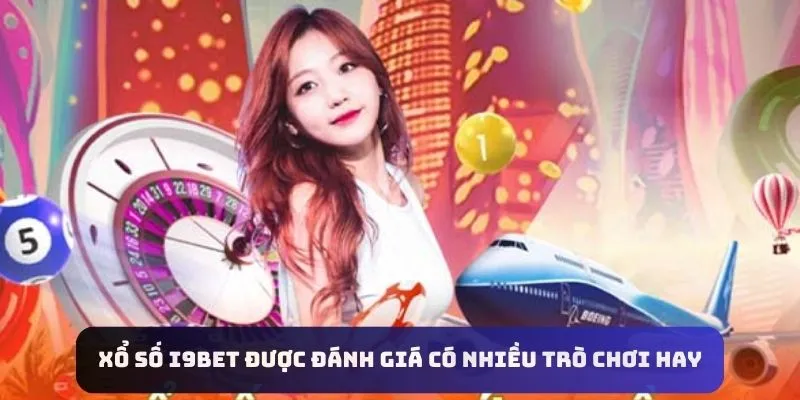 Xổ số I9bet được đánh giá có nhiều trò chơi hay